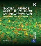 Global justice and the politics of information : the struggle over knowledge