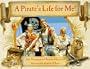 A Pirate's Life for Me! A Day Aboard a Pirate Ship (Book only)