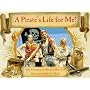 A Pirate's Life for Me: A Day Aboard a Pirate Ship (Book only)
