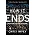 How It Ends: From You to the Universe