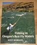 Fishing in Oregon's Best Fly Waters