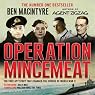 Operation Mincemeat: The True Spy Story that Changed the Course of World War II