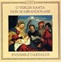 O Vergin Santa non m'Abbandonare