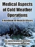 Medical Aspects of Cold Weather Operations: A Handbook for Medical Officers