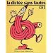 La Dict�e sans fautes : CE1, cahier de l'�l�ve