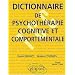 Dictionnaire de psychoth�rapie cognitive et comportementale
