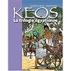 Keos : La trilogie �gyptienne : Osiris ; Le cobra ; Le veau d'or