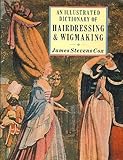An illustrated dictionary of hairdressing & wigmaking