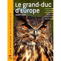Le grand-duc d'Europe : Description, �volution, r�partition, moeurs, reproduction, observation