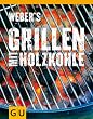 Weber's Grillen mit Holzkohle (Themenkochbuch)