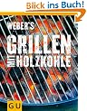 Weber's Grillen mit Holzkohle (Themenkochbuch)