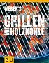 Weber's Grillen mit Holzkohle (Themenkochbuch)