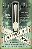 Textbook Cover - The Disappearing Spoon: And Other True Tales of Madness, Love, and the History of the World from the Periodic Table of the Elements