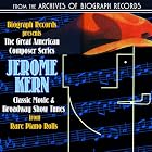 Biograph Presents Jerome Kern: Classic Movie and Broadway Show Tunes From Rare Piano Rolls by Jerome Kern