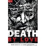 Death by Love: Letters from the Crossby Mark Driscoll 