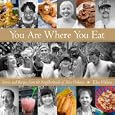 You Are Where You Eat: Stories and Recipes from the Neighborhoods of New Orleans