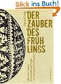 Der Zauber des Fr�hlings: M�rchen, Sagen, Brauchtum und Lieder von Fastnacht bis Pfingsten