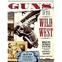 Guns of the Wild West: A Photographic Tour of the Guns and Gear of More Than 50 Famous Lawmen and Gunslingers (Buffalo Bill Historical Centre)