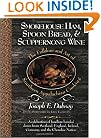 Smokehouse Ham, Spoon Bread, & Scuppernong Wine: The Folklore and Art of Southern Appalachian Cooking