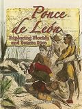Ponce De Leon: Exploring Florida And Puerto Rico (In the Footsteps of Explorers)
