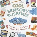 Cool Sensory Suspense: Fun Science Projects about the Senses (Cool Science)