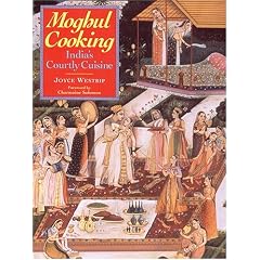 Moghul Cooking Indias Courtly Cuisine