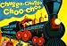 Chugga Chugga Choo Choo