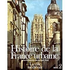 Histoire de la France urbaine, tome 2 : La Ville m�di�vale