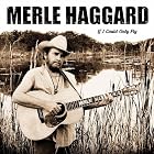 If I Could Only Fly by Merle Haggard