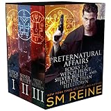 Preternatural Affairs, Books 1-3: Witch Hunt, Silver Bullet, and Hotter Than Helltown