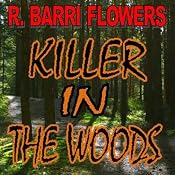Killer in the Woods: A Psychological Thriller | [R. Barri Flowers]