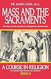 Mass and the Sacraments: A Course in Religion Book II (A Course in Religion for Catholic High Schools and Academies Ser.)