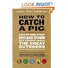 How to Catch a Pig: Lots of Cool Stuff Guys Used to Know but Forgot About the Great Outdoors