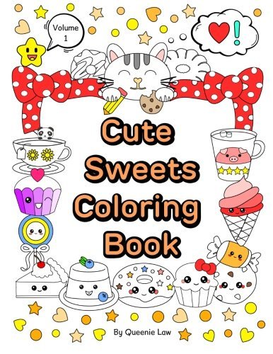 Cute Sweets Coloring Book: Relaxing Coloring Book for Adults, Teens & Kids (Cute and Kawaii Series) (Volume 1)