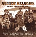 DULCEM MELODIES: Favorite Campfire Songs of the Civil War Era