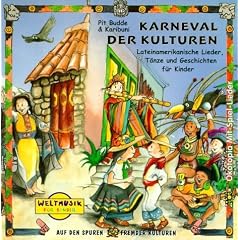 Karneval der Kulturen. CD: Lateinamerikanische Lieder, T�nze und Geschichten f�r Kinder
