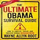 The Ultimate Obama Survival Guide: How to Survive, Thrive, and Prosper During Obamageddon