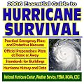 2006 Essential Guide to Hurricane Survival - Practical Emergency Plans and Protective Measures with Official Preparedness and Survival Plans (CD-ROM)