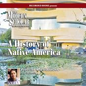 The Modern Scholar: A History of Native America | [Ned Blackhawk]