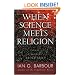 When Science Meets Religion: Enemies, Strangers, or Partners?