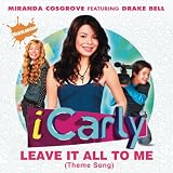 Leave It All To Me (Theme From iCarly)