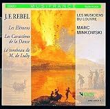 Rebel: Les Elemens; Les Caracteres de la Danse /Les Musiciens du Louvre * Minkowski