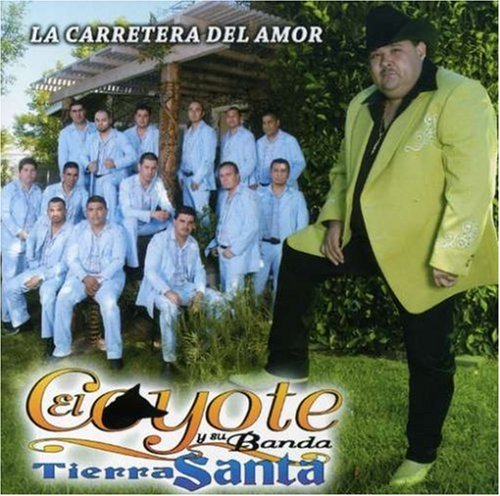 El Coyote Y Su Banda - La Carretera Del Amor - Zortam Music