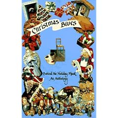 Christmas Blues: Behind the Holiday Mask : An Anthology