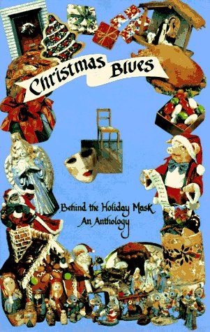 christmas blues behind the holiday mask  an anthology