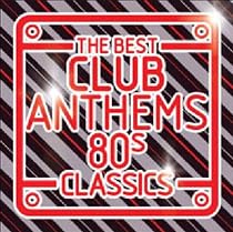 The Best Club Anthems - 80s Classics