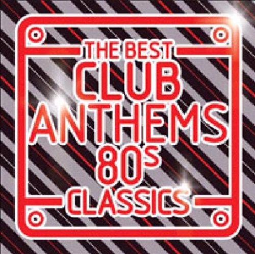CD-Charts  Search : The Best Club Anthems - 80s Classics