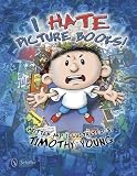 I Hate Picture Books!