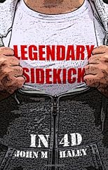 Legendary Sidekick -in 4D!
