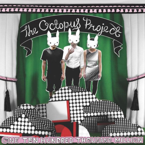 The Octopus Project - One Ten Hundred Thousand Million - Zortam Music
